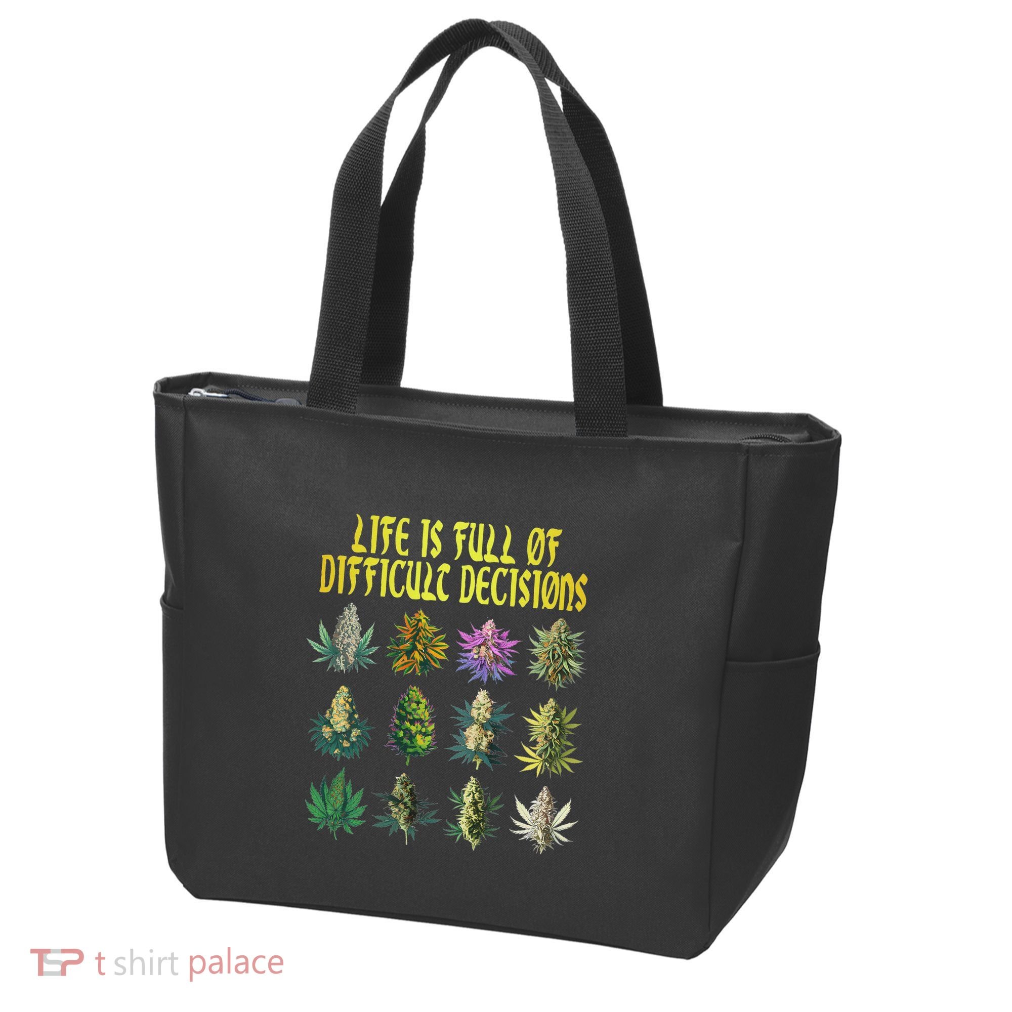 Cannabis Weed Lover 420 Life Is Full Of Difficult Decisions Tote Bag