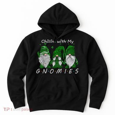 Chillin With My Gnomies St Patricks Day Gnome Irish Shamrock Hoodie