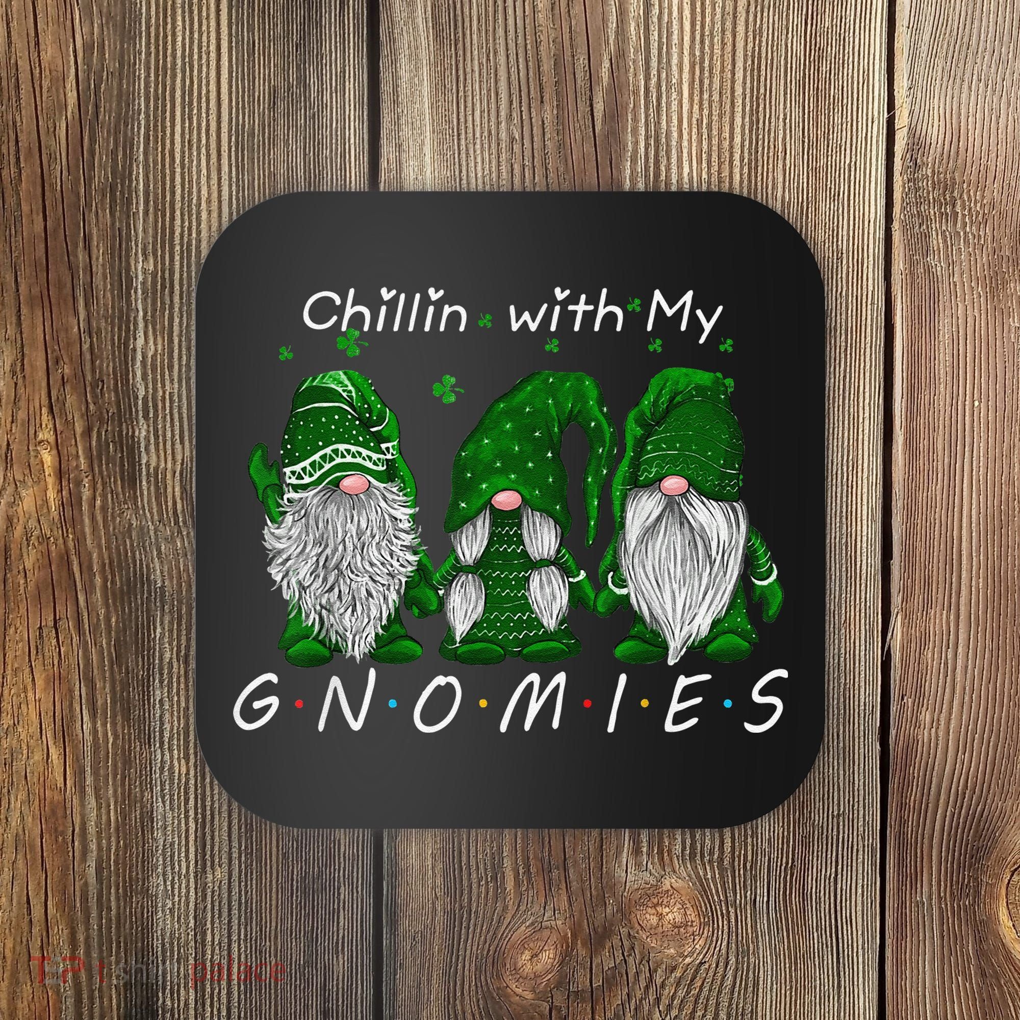 Chillin With My Gnomies St Patricks Day Gnome Irish Shamrock Coaster