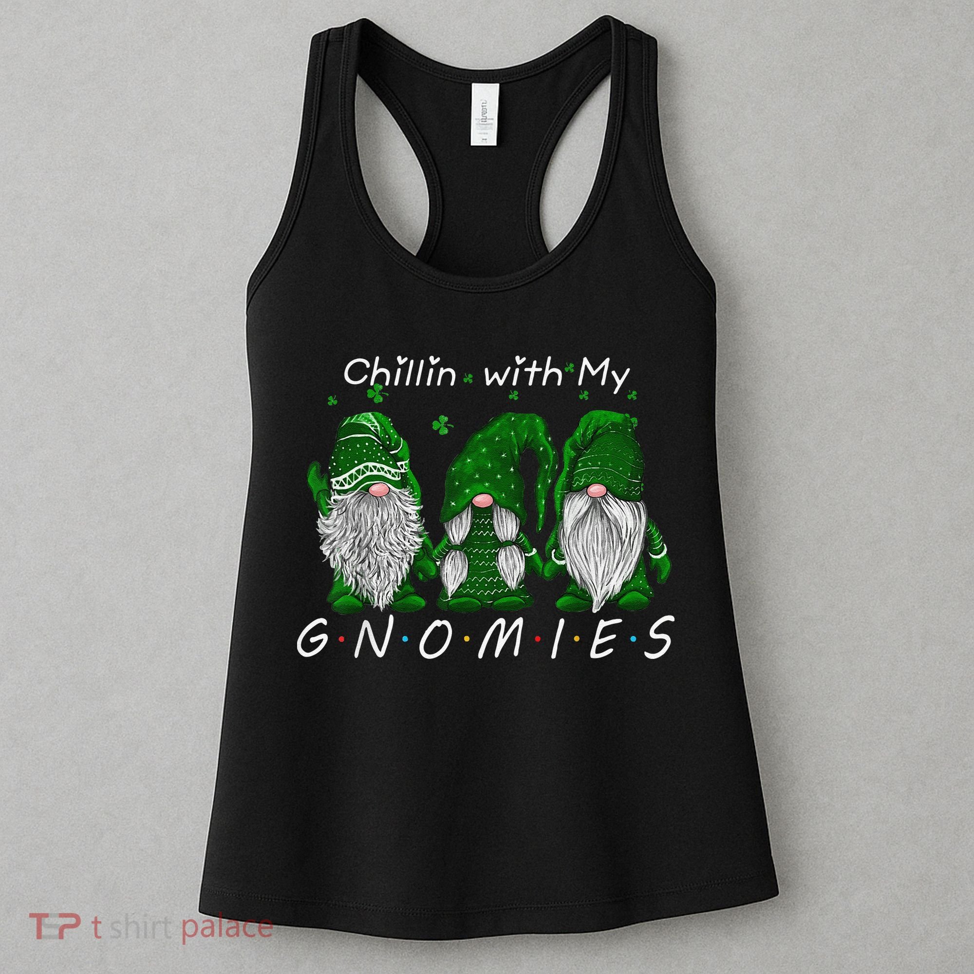 Chillin With My Gnomies St Patricks Day Gnome Irish Shamrock Women's Tank Top