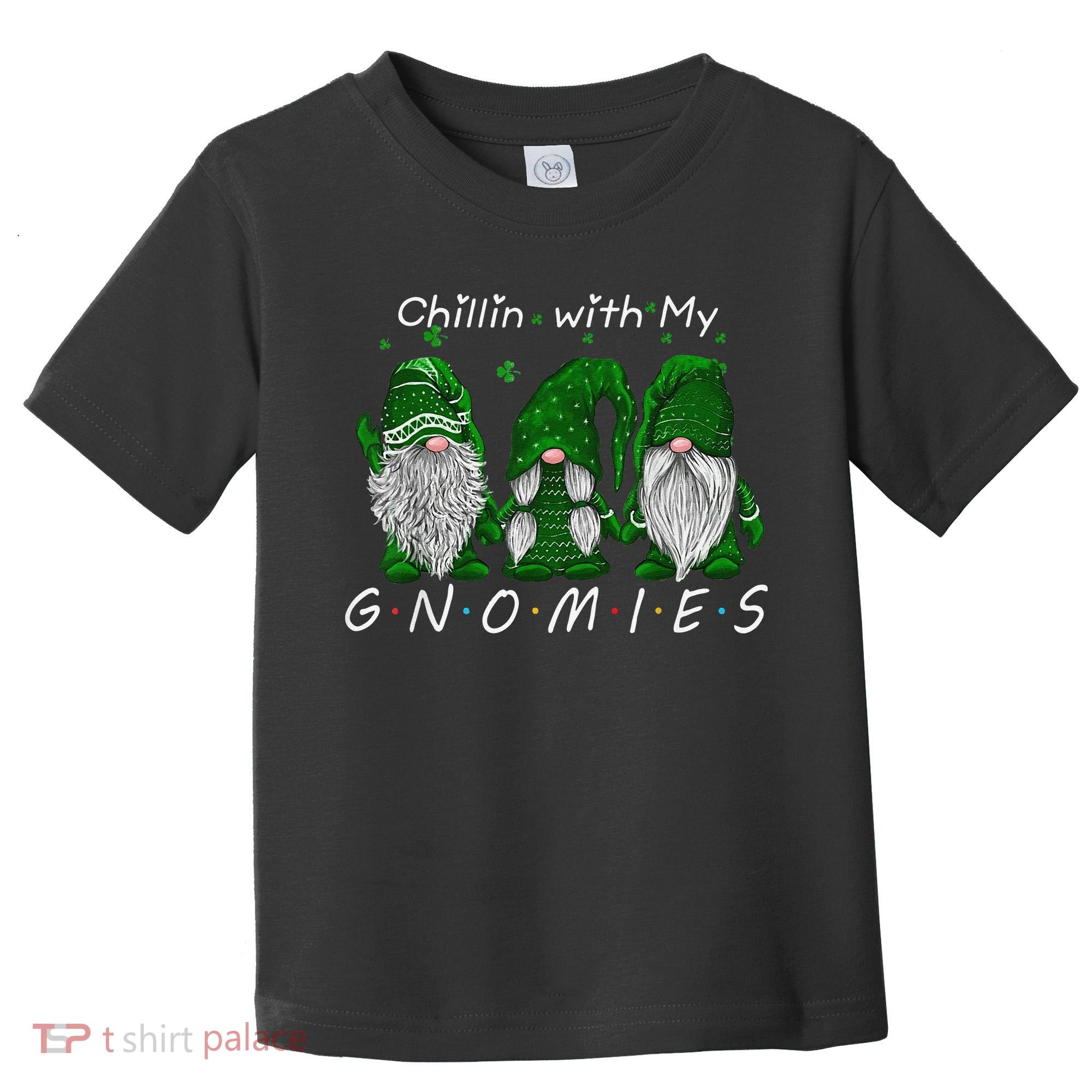 Chillin With My Gnomies St Patricks Day Gnome Irish Shamrock Toddler T-Shirt