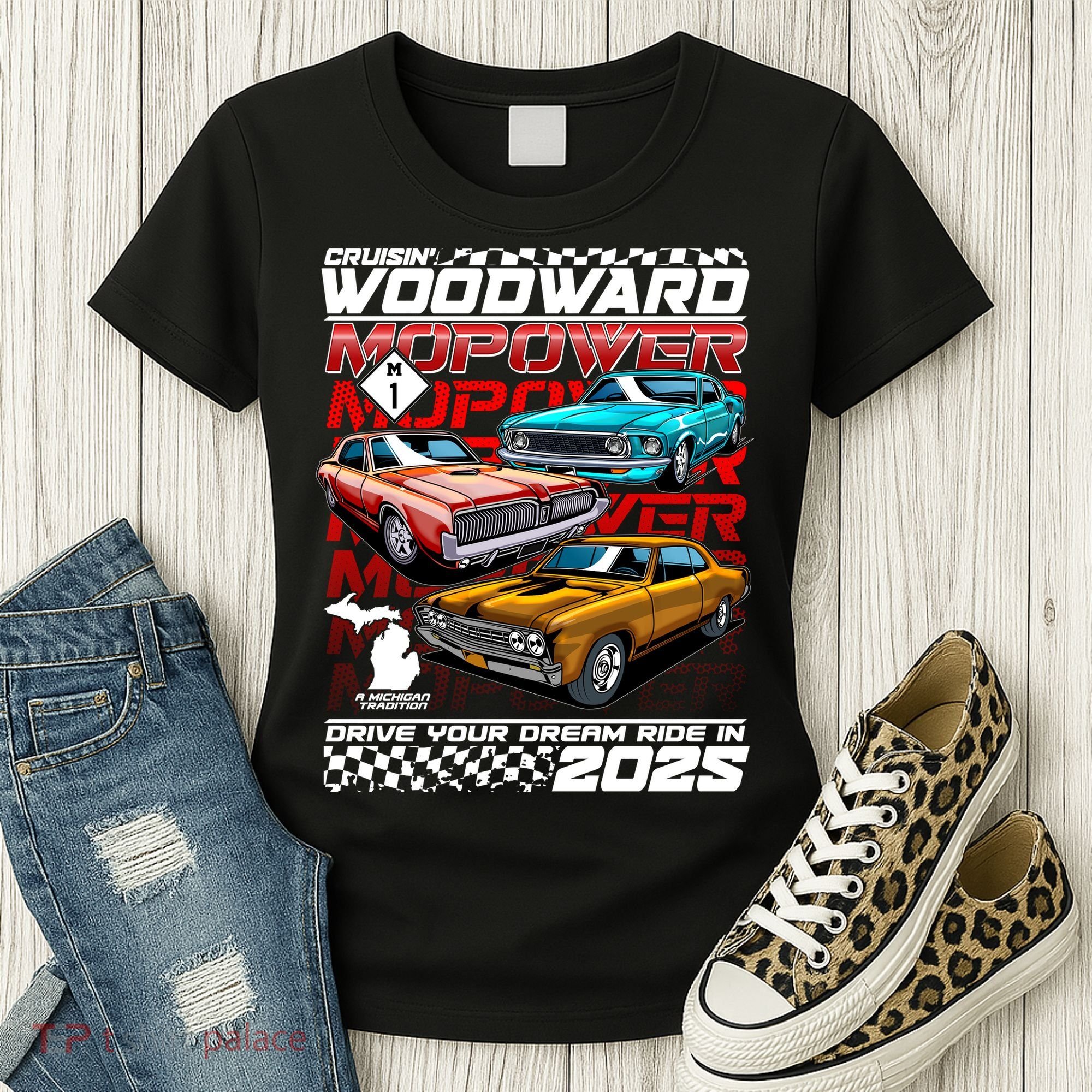 Cruisin Woodward MOPOWER Drive Your Dream Ride In 2025 Women's T-Shirt