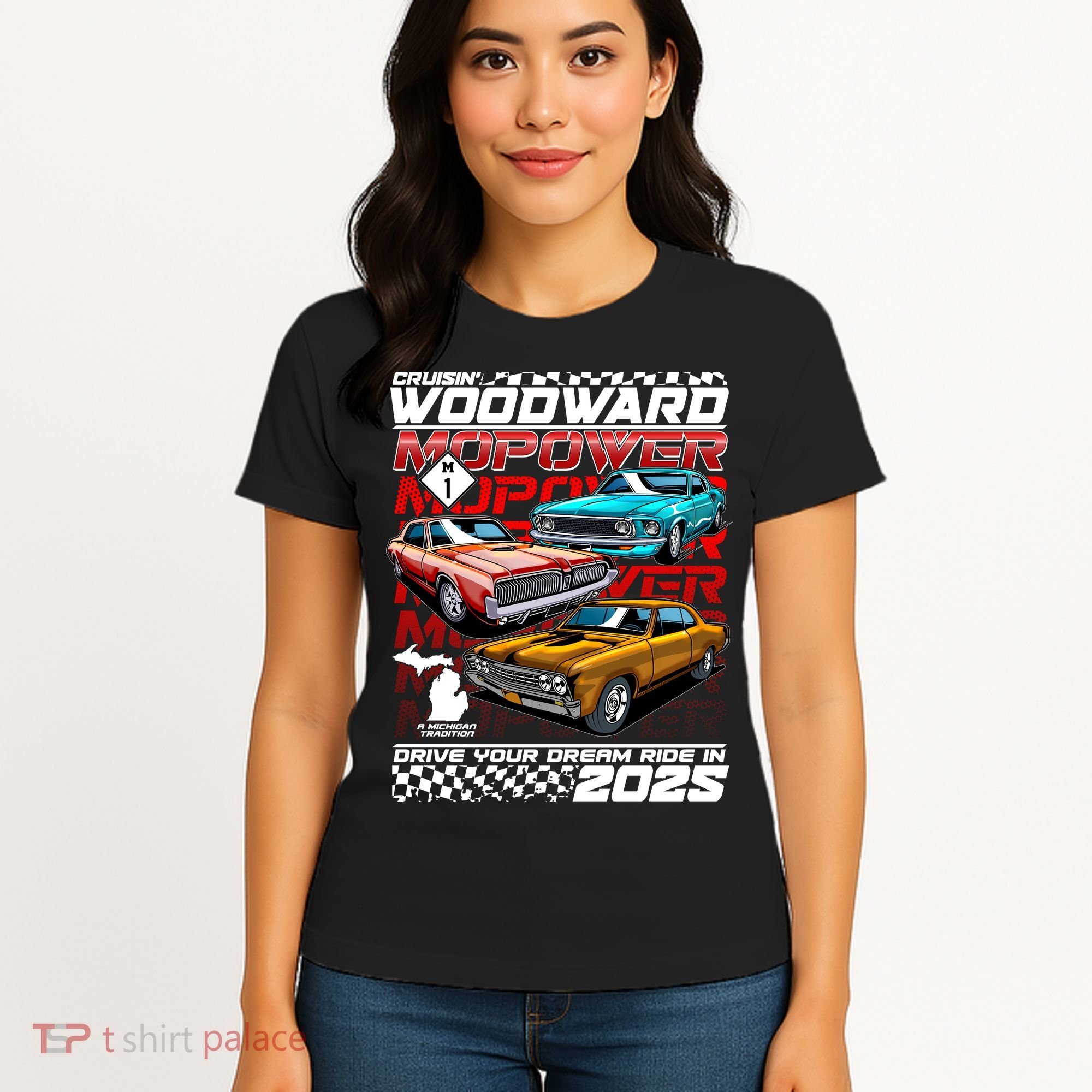 Cruisin Woodward MOPOWER Drive Your Dream Ride In 2025 Women's T-Shirt