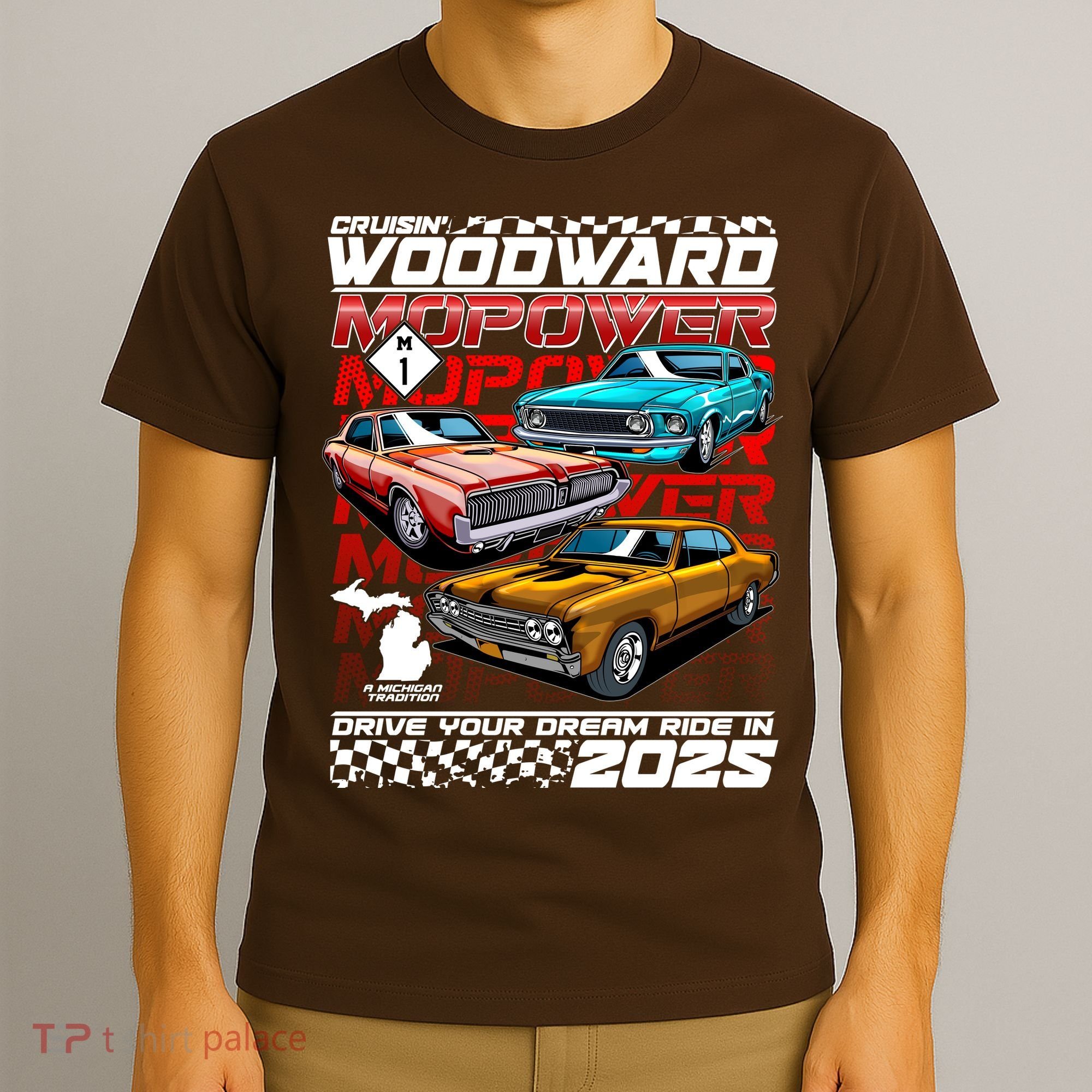 Cruisin Woodward MOPOWER Drive Your Dream Ride In 2025 T-Shirt