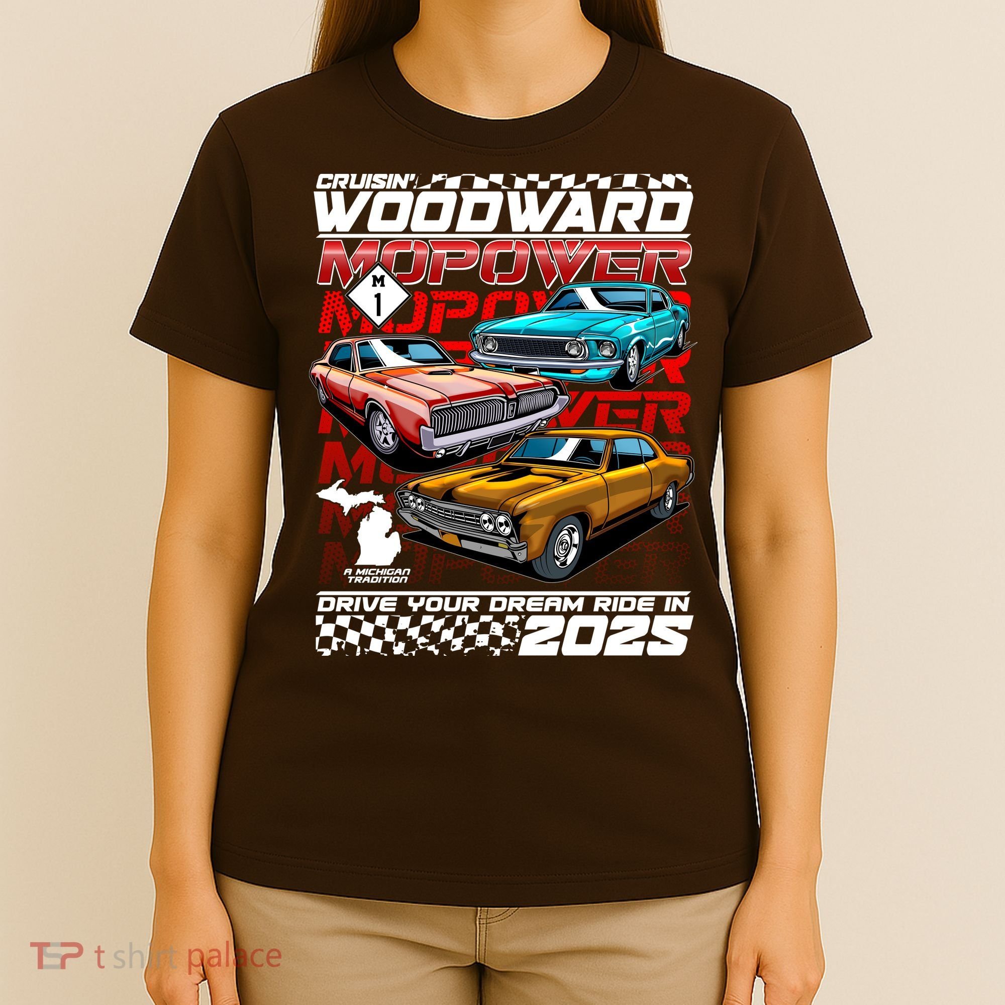 Cruisin Woodward MOPOWER Drive Your Dream Ride In 2025 T-Shirt