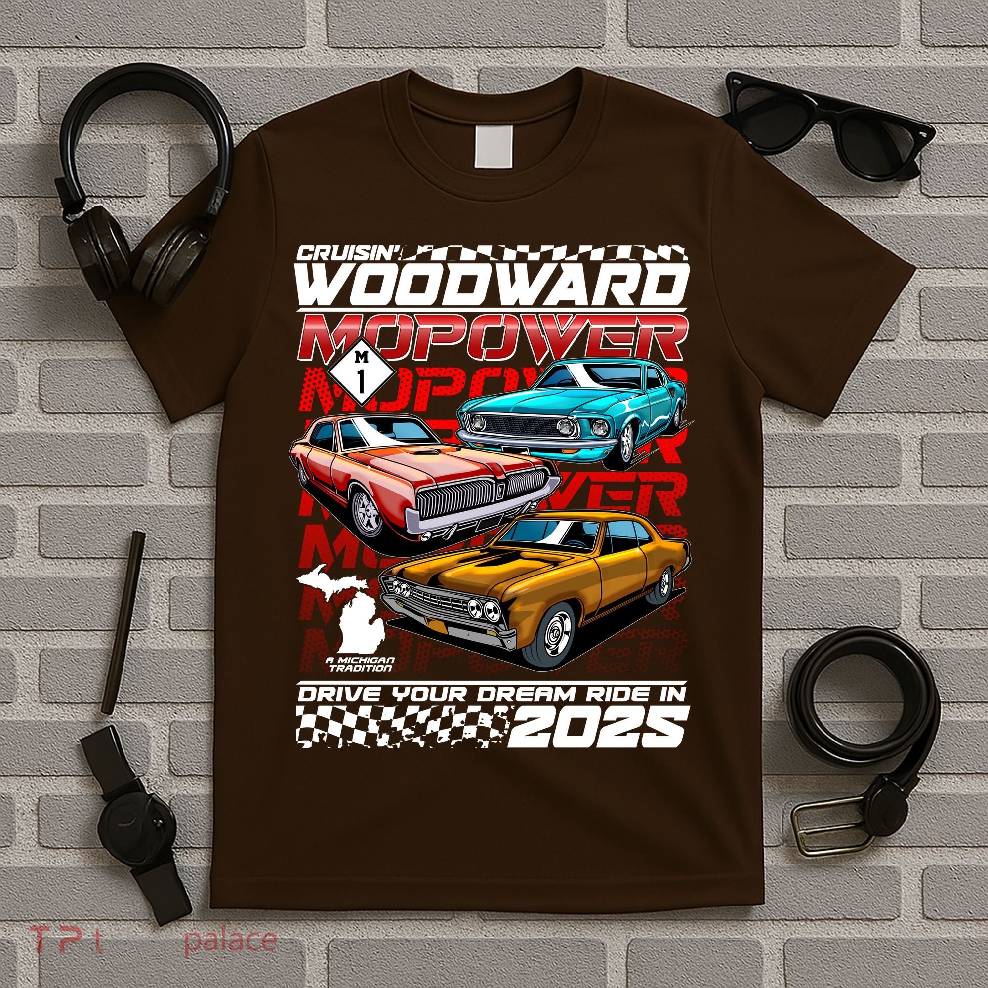 Cruisin Woodward MOPOWER Drive Your Dream Ride In 2025 T-Shirt