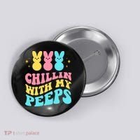 Chillin With My Peeps Cute Easter Button thumb 0