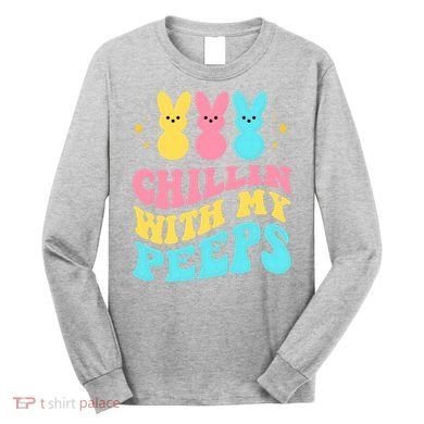 Chillin With My Peeps Cute Easter Long Sleeve Shirt