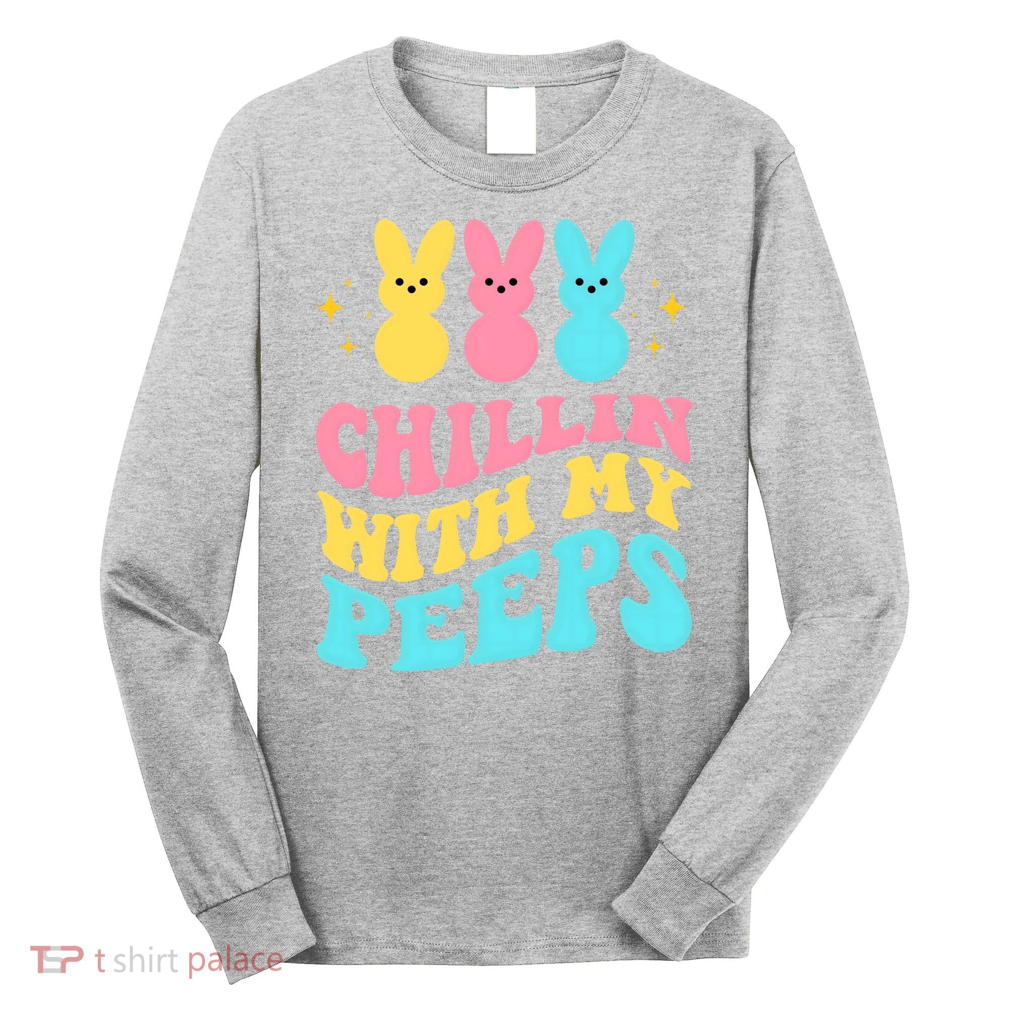 Chillin With My Peeps Cute Easter Long Sleeve Shirt