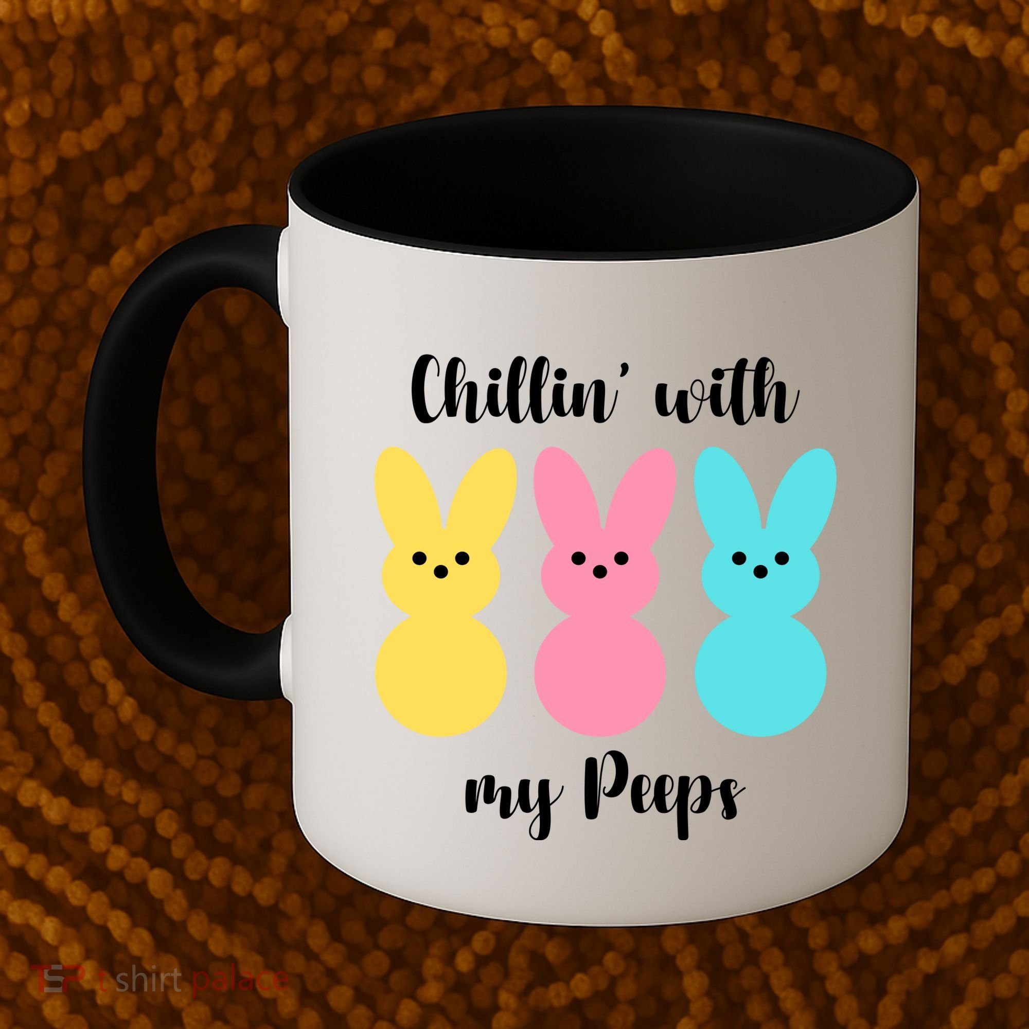 Chillin With My Peeps Easter Bunny Funny Cute Coffee Mug