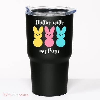 Chillin With My Peeps Easter Bunny Funny Cute Tumbler