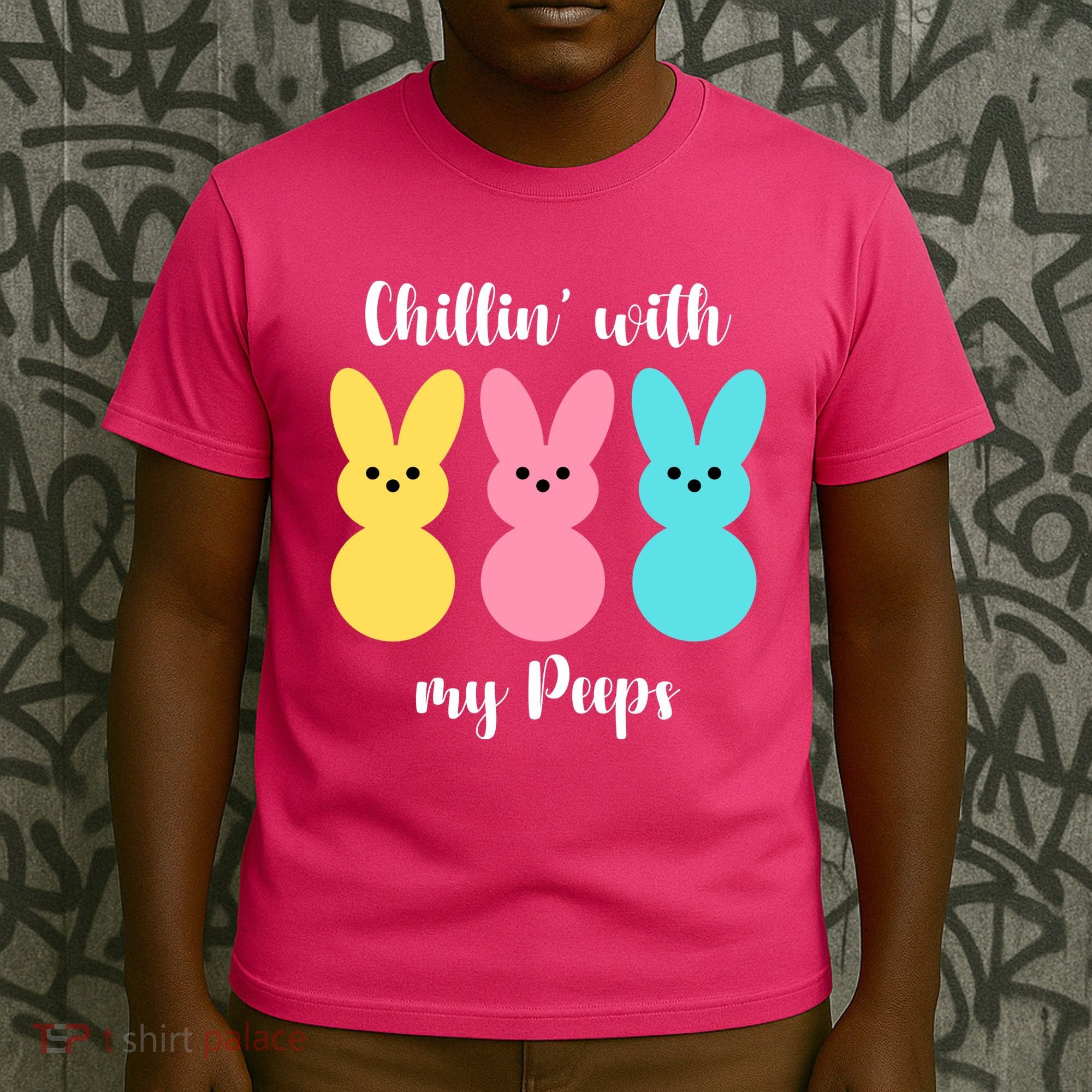 Chillin With My Peeps Easter Bunny Funny Cute T-Shirt