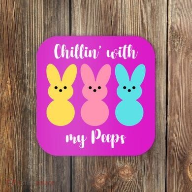 Chillin With My Peeps Easter Bunny Funny Cute Coaster