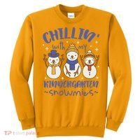 Chillin With My Kindergarten Snowmies Cute Winter Sweatshirt thumb 0