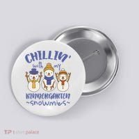 Chillin With My Kindergarten Snowmies Cute Winter Button thumb 0