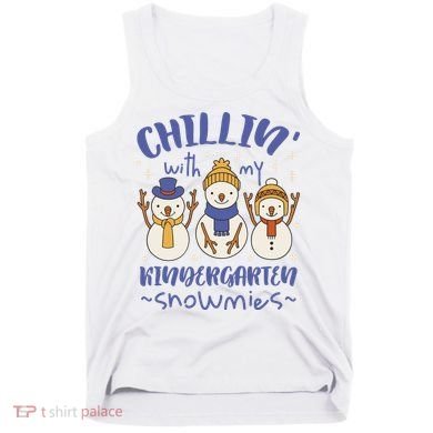 Chillin With My Kindergarten Snowmies Cute Winter Tank Top