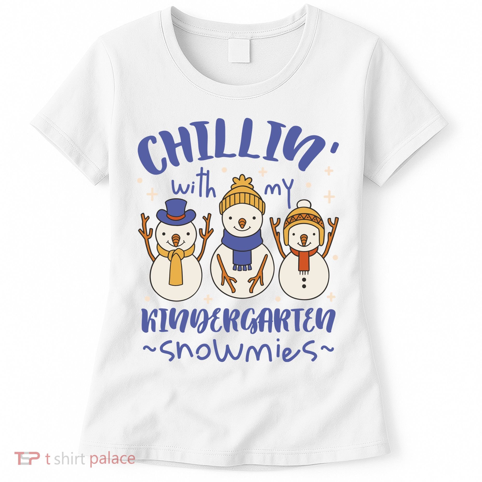 Chillin With My Kindergarten Snowmies Cute Winter Women's T-Shirt