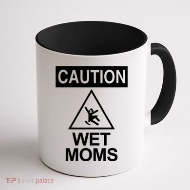 Caution: Wet Moms Funny Gift Funny Saying Sarcastic Cute Cool Novelty Cute Gift Coffee Mug back
