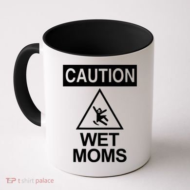 Caution: Wet Moms Funny Gift Funny Saying Sarcastic Cute Cool Novelty Cute Gift Coffee Mug