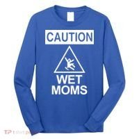 Caution: Wet Moms Funny Gift Funny Saying Sarcastic Cute Cool Novelty Cute Gift Long Sleeve Shirt thumb 0