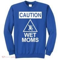 Caution: Wet Moms Funny Gift Funny Saying Sarcastic Cute Cool Novelty Cute Gift Sweatshirt thumb 0
