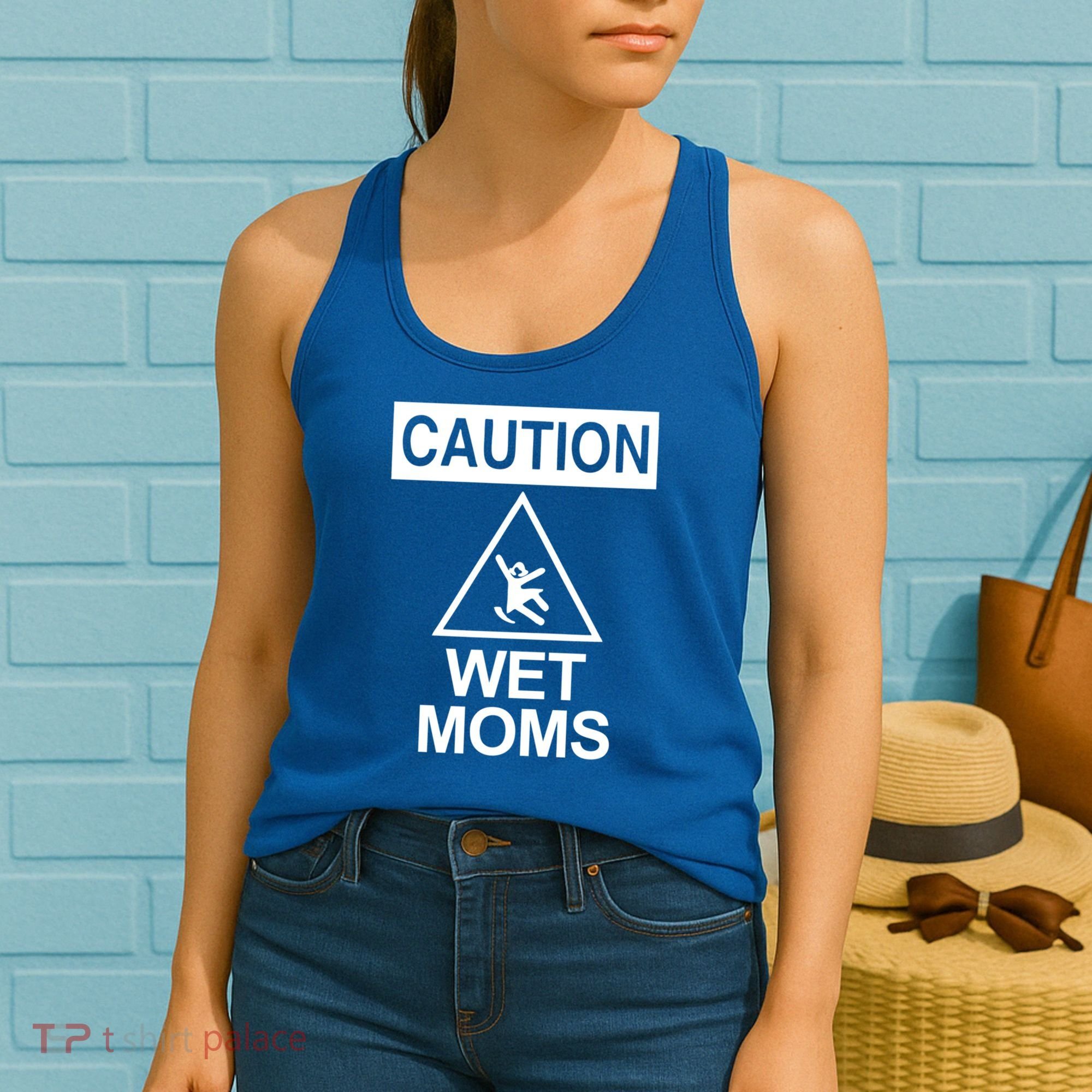 Caution: Wet Moms Funny Gift Funny Saying Sarcastic Cute Cool Novelty Cute Gift Women's Tank Top