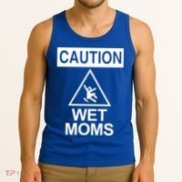 Caution: Wet Moms Funny Gift Funny Saying Sarcastic Cute Cool Novelty Cute Gift Tank Top thumb 3