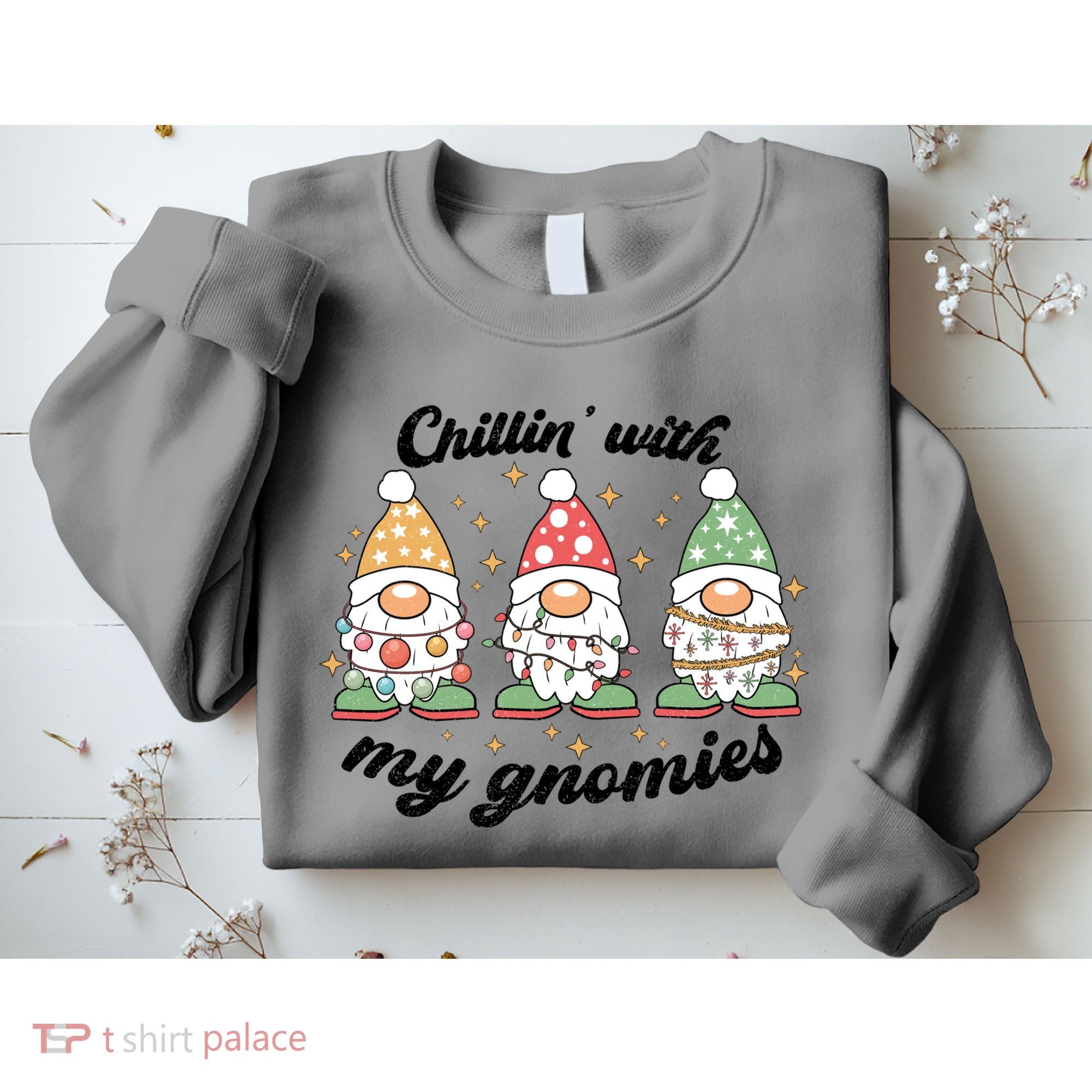 Chillin With My Gnomies Christmas Holiday Sweatshirt