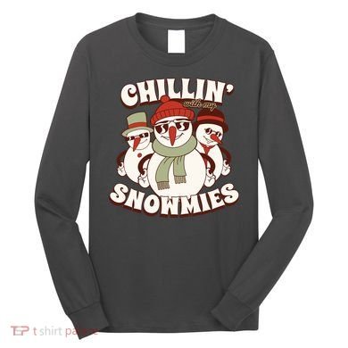 Chillin With My Snowmies Long Sleeve Shirt