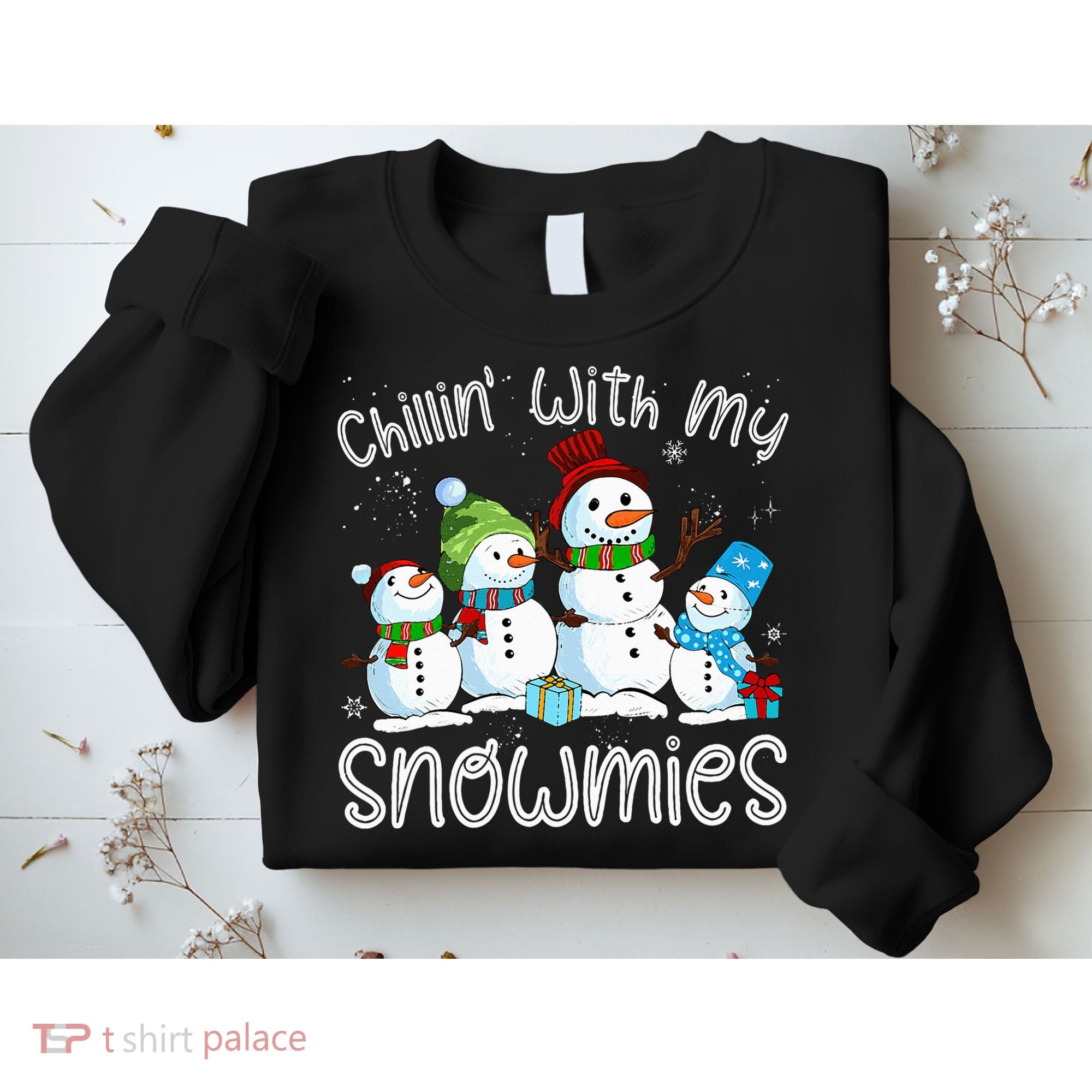 Chillin With My Snowmies Ugly Snowman Christmas Sweatshirt