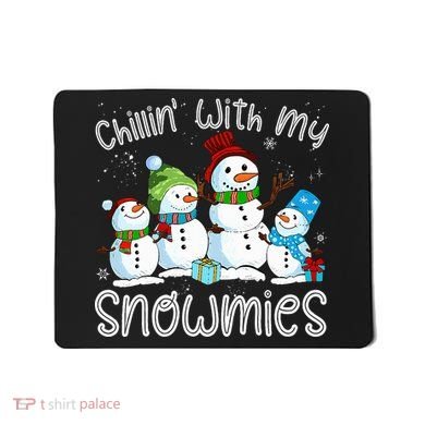 Chillin With My Snowmies Ugly Snowman Christmas Mousepad