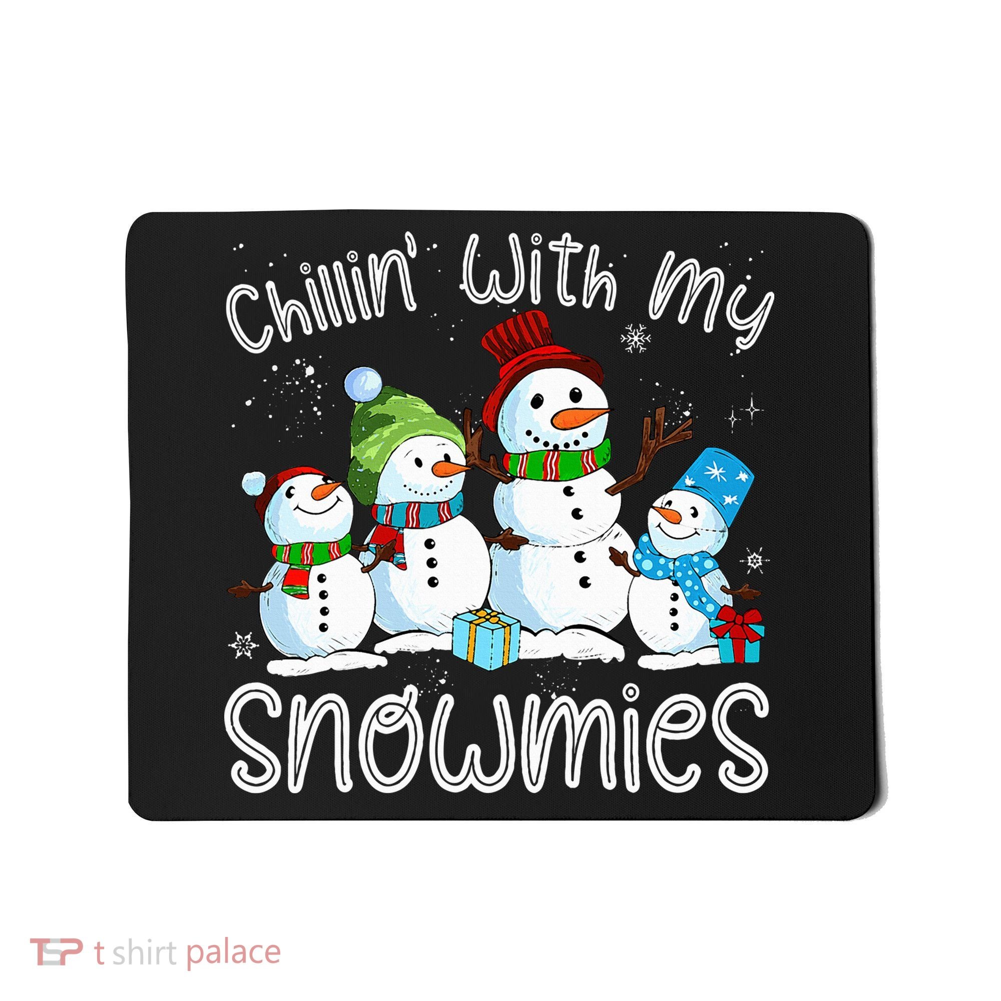 Chillin With My Snowmies Ugly Snowman Christmas Mousepad