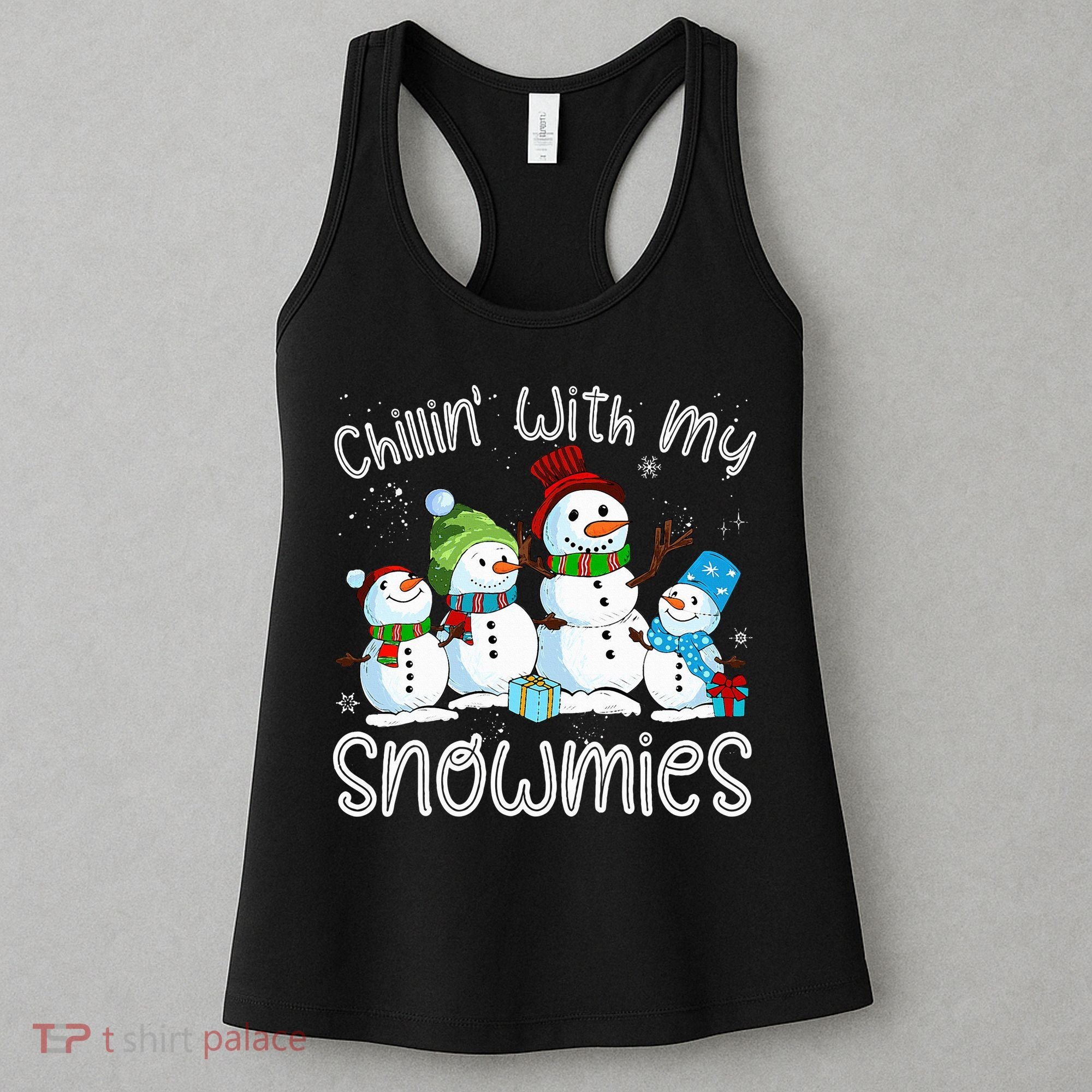 Chillin With My Snowmies Ugly Snowman Christmas Women's Tank Top