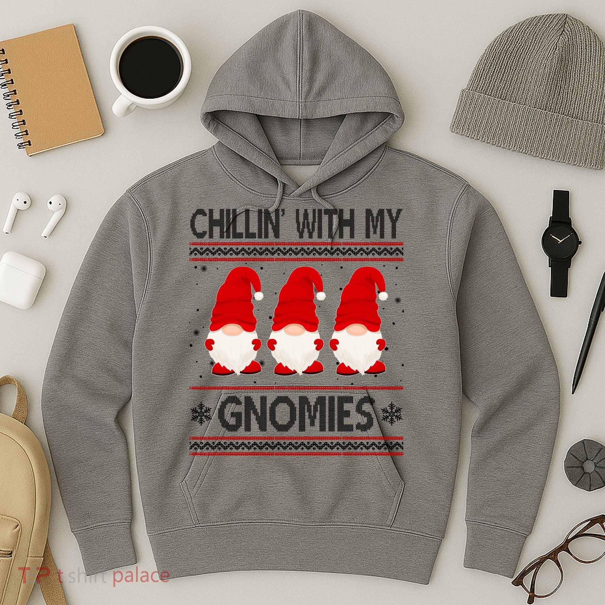 Chillin With My Gnomies Ugly Christmas Hoodie