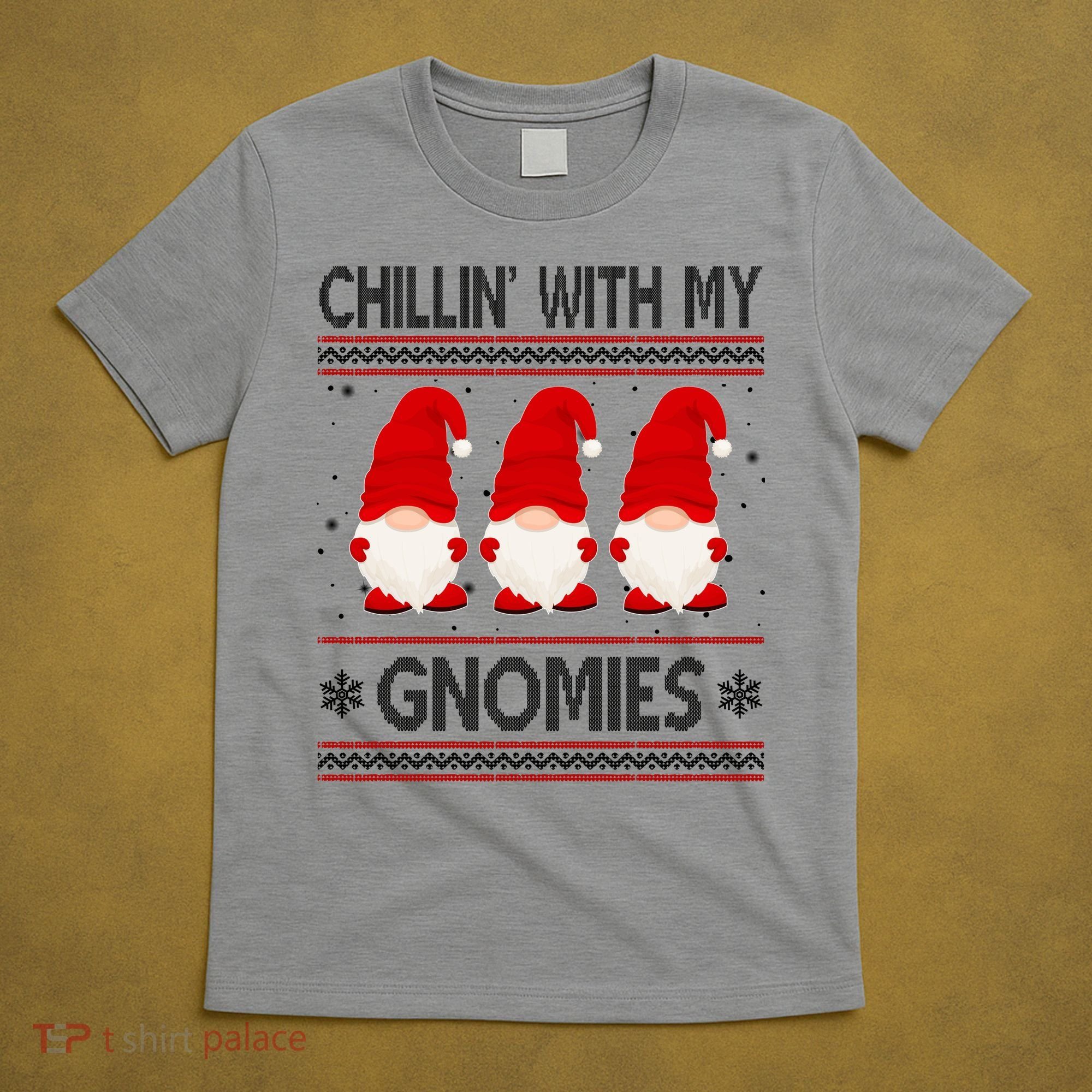 Chillin With My Gnomies Ugly Christmas T-Shirt