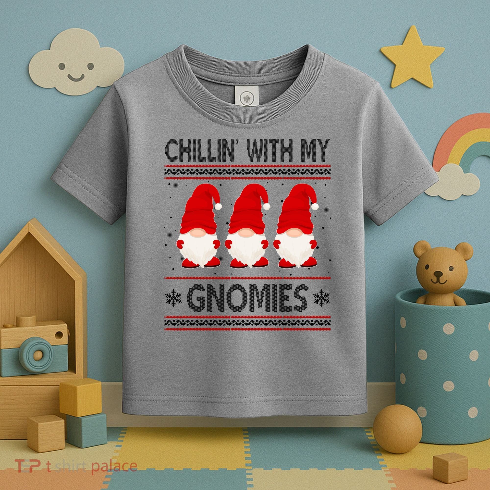Chillin With My Gnomies Ugly Christmas Toddler T-Shirt