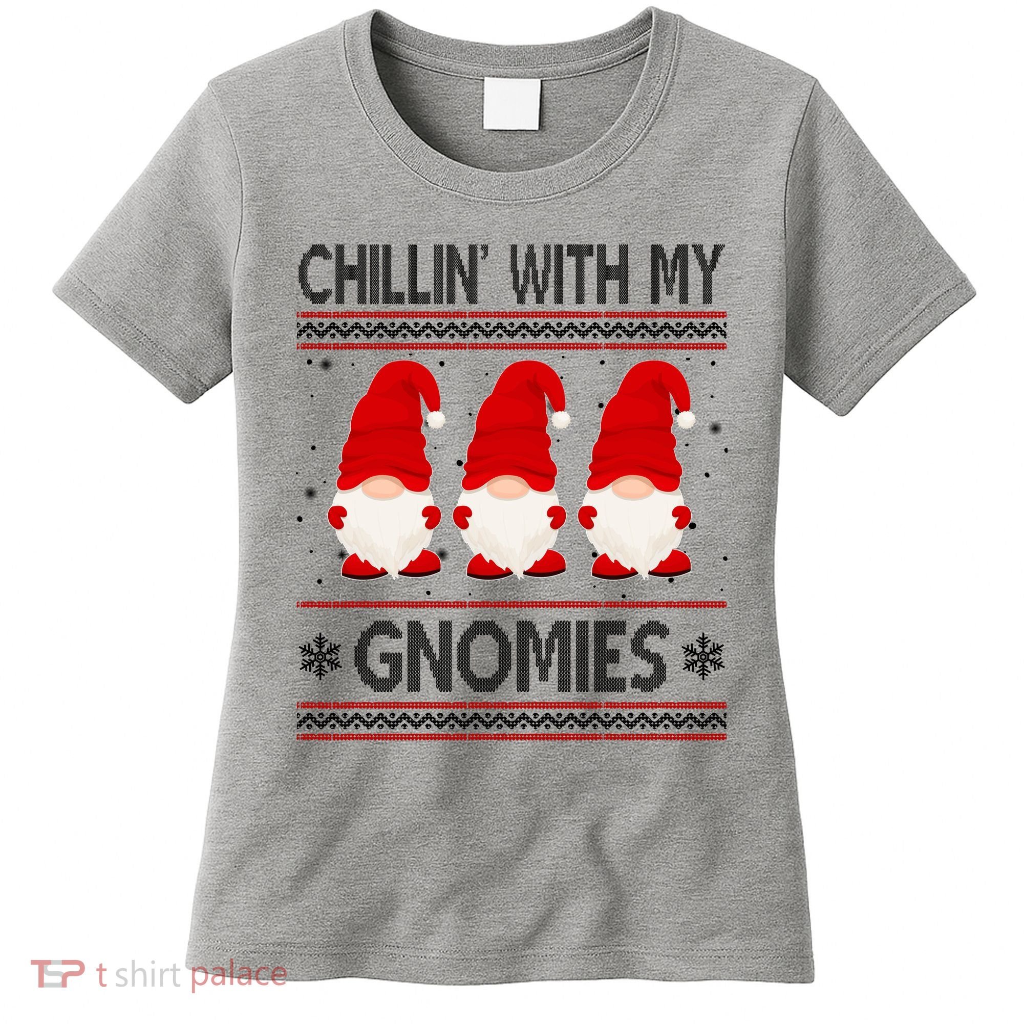 Chillin With My Gnomies Ugly Christmas Women's T-Shirt