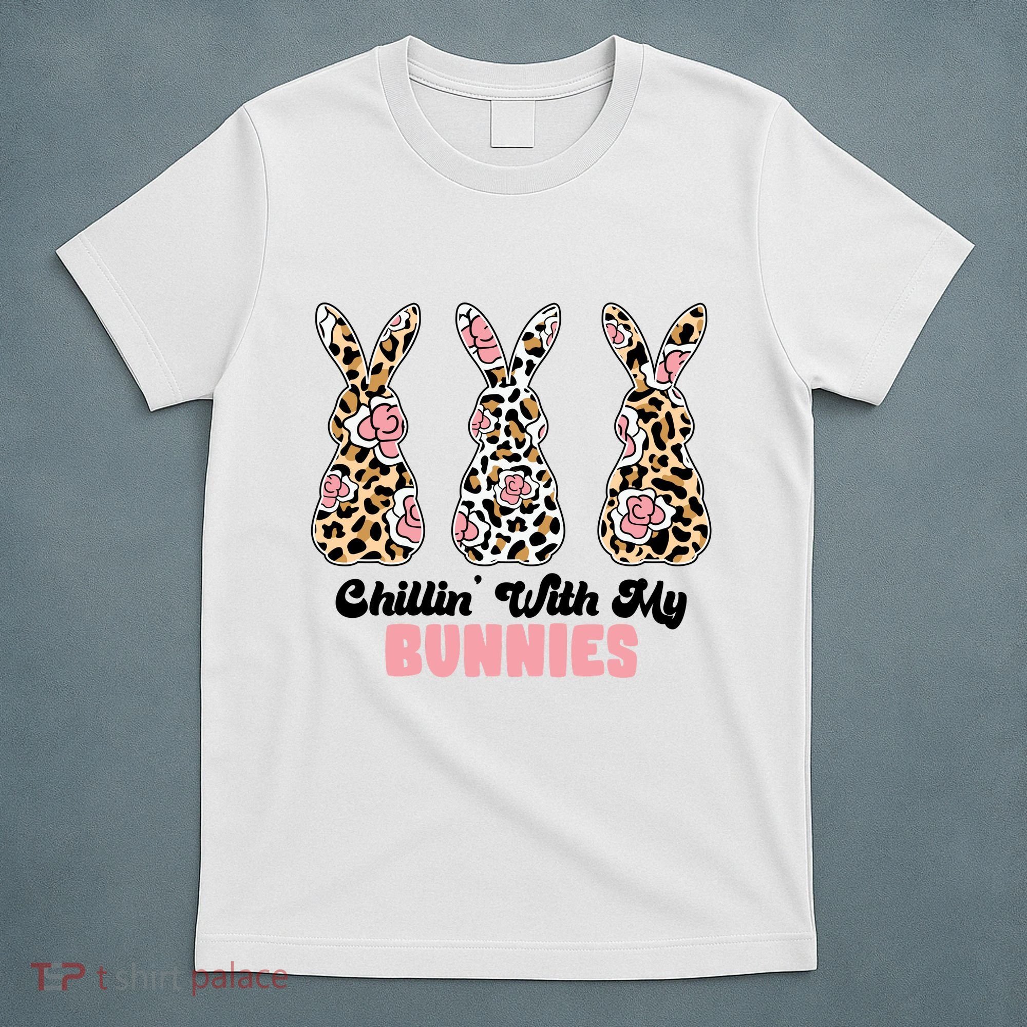 Chillin With My Bunnies Easter Cute T-Shirt
