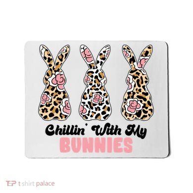 Chillin With My Bunnies Easter Cute Mousepad