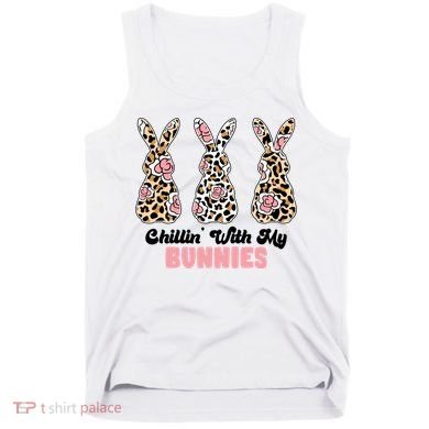 Chillin With My Bunnies Easter Cute Tank Top