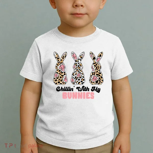 Chillin With My Bunnies Easter Cute Toddler T-Shirt