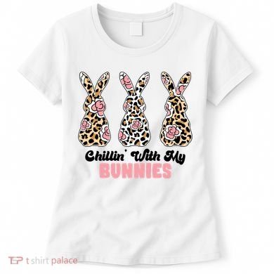 Chillin With My Bunnies Easter Cute Women's T-Shirt