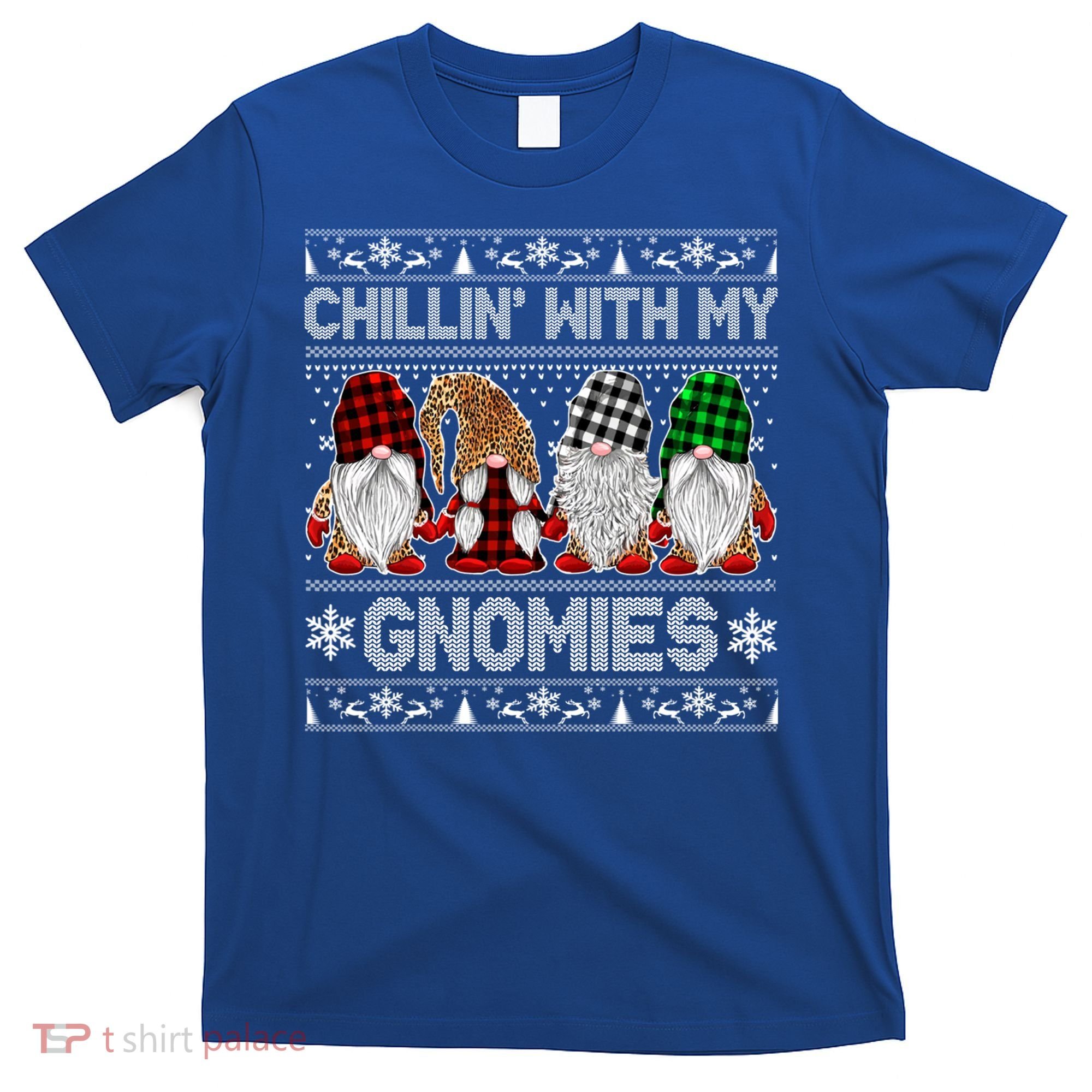 Chillin With My Gnomies Family Ugly Christmas Sweater Gnomes Gift T-Shirt