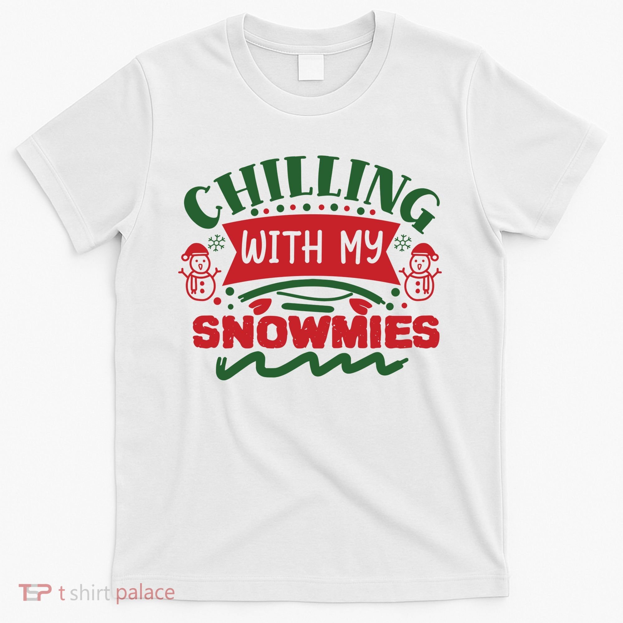 Chilling With My Snowmies Winter T-Shirt
