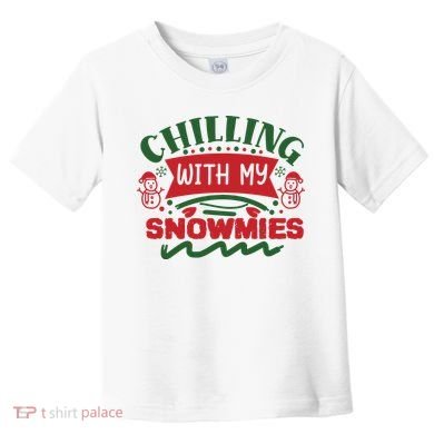 Chilling With My Snowmies Winter Toddler T-Shirt