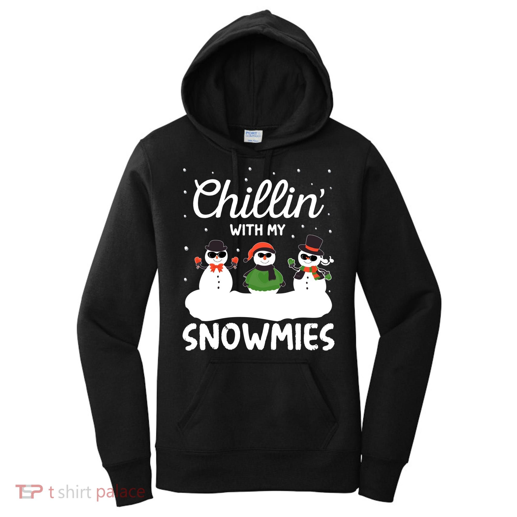 Chillin With My Snowmies Outfit Gift Cool Christmas Snow Gift Women's Hoodie