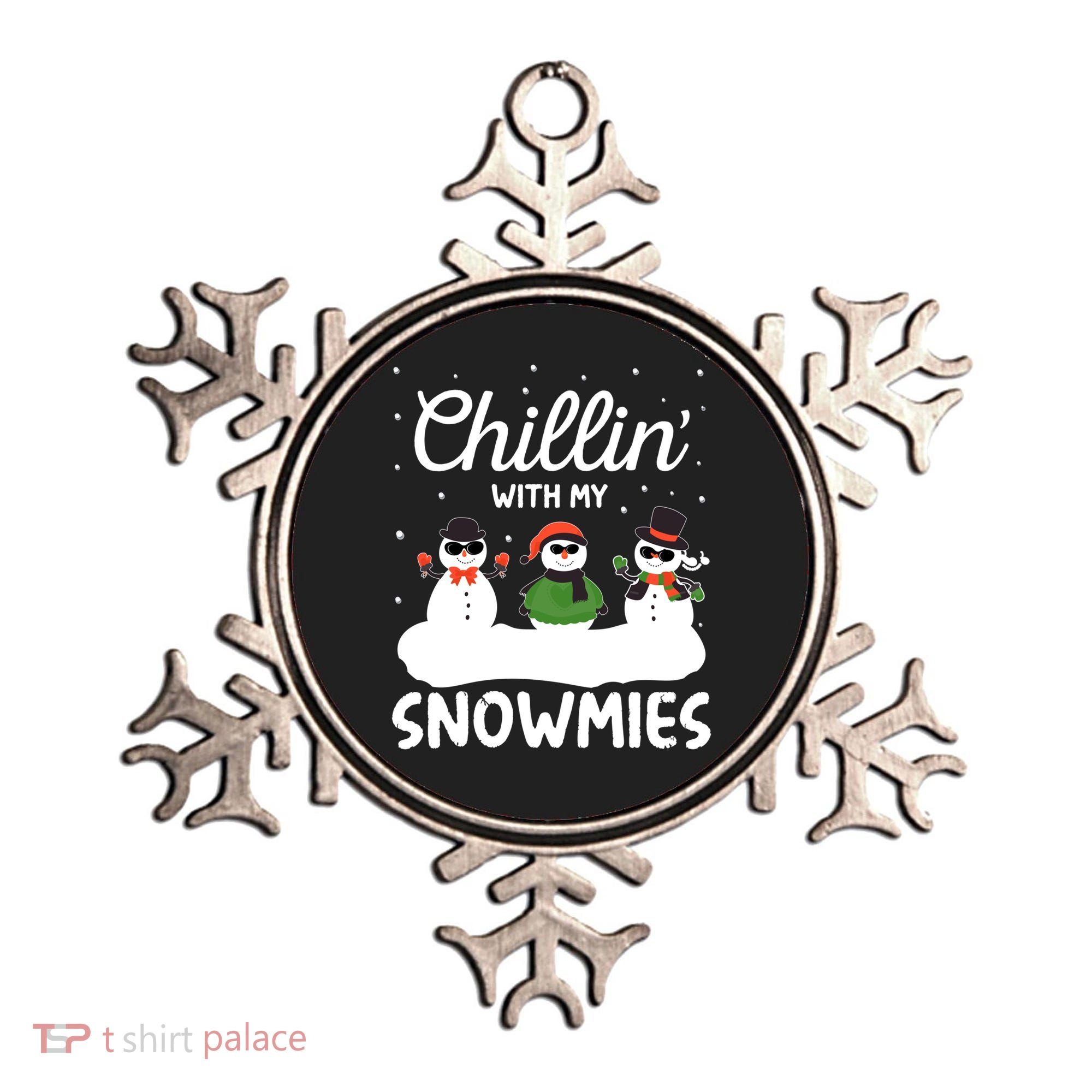 Chillin With My Snowmies Outfit Gift Cool Christmas Snow Gift Ornament