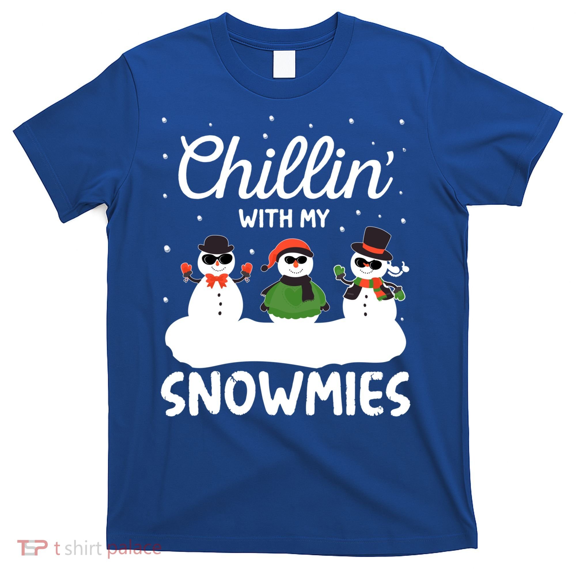 Chillin With My Snowmies Outfit Gift Cool Christmas Snow Gift T-Shirt