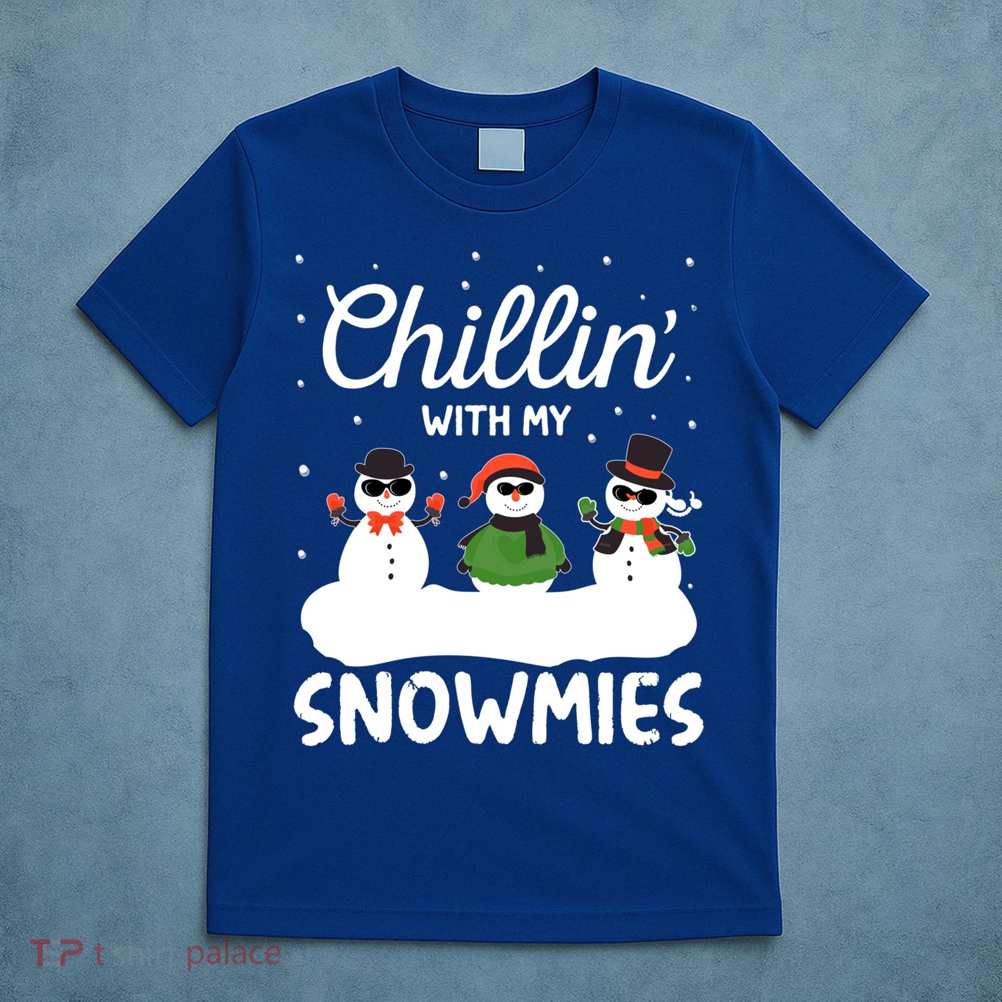 Chillin With My Snowmies Outfit Gift Cool Christmas Snow Gift T-Shirt