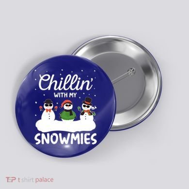 Chillin With My Snowmies Outfit Gift Cool Christmas Snow Gift Button